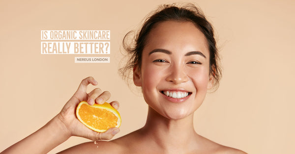 Is Organic Skincare Really Better?