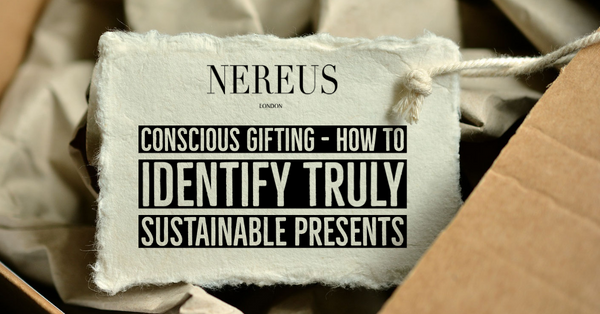 Conscious Gifting - How to identify truly sustainable presents
