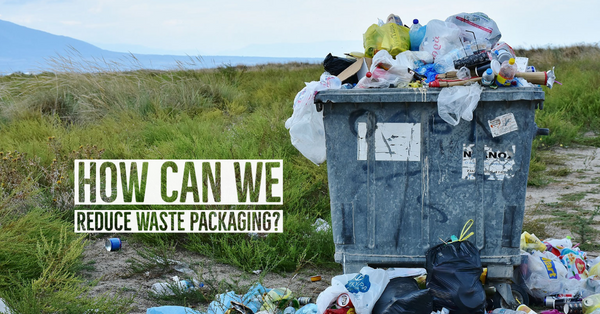 How Can We Reduce Waste Packaging?